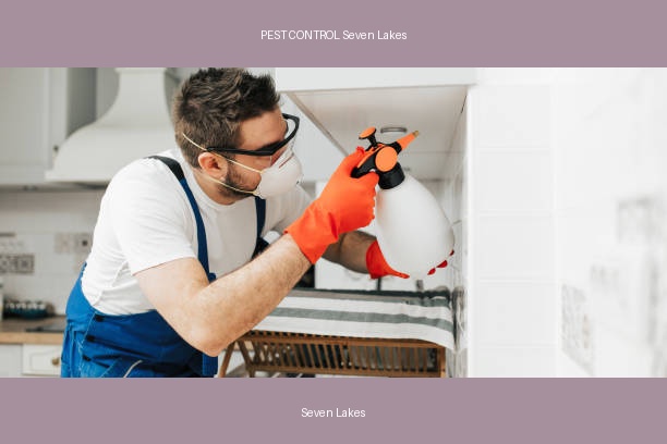 PEST CONTROL Seven Lakes